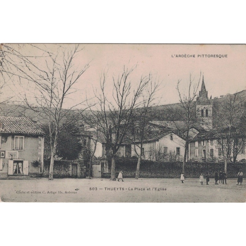 THUEYTS - LA PLACE ET L'EGLISE - CARTE DATEE DE 1905.