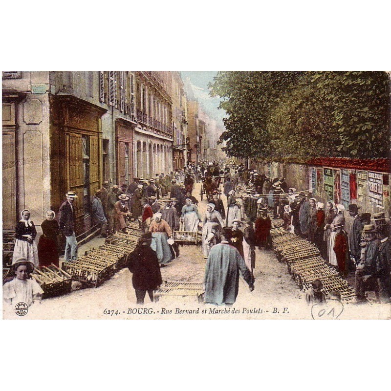 BOURG - RUE BERNARD ET MARCHE DES POULETS - CARTE DATEE DE 1914.