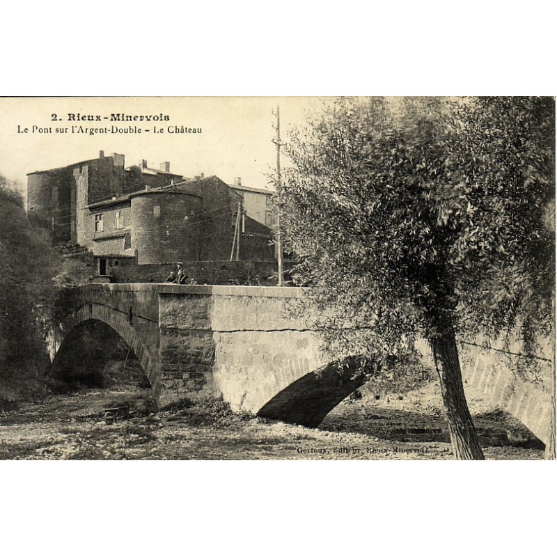 AUDE - RIEUX-MINERVOIS - LE PONT SUR L'ARGENT-DOUBLE - LE CHATEAU.