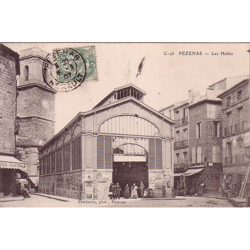 PEZENAS - LES HALLES - DATEE DE 1907.