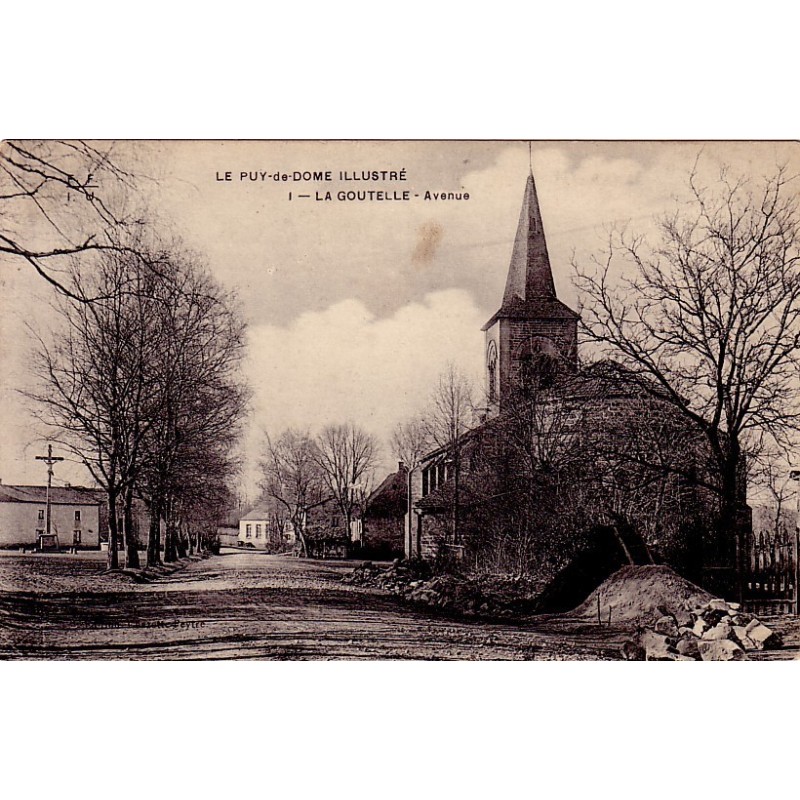 LA GOUTELLE - L'AVENUE ET L'EGLISE - CARTE DATEE DE 1908.