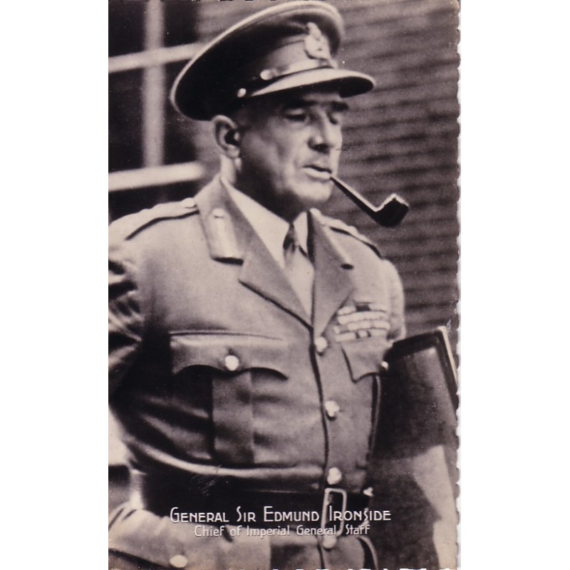 GENERAL SIR EDMUND IRONSIDE - CHIEF OF IMPERIAL GENERAL STAFF.