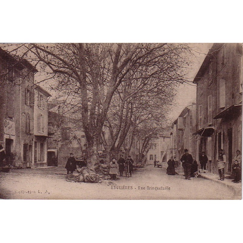 EYGUIERES - RUE TRINQUETAILLE - CARTE DATEE DE 1918.