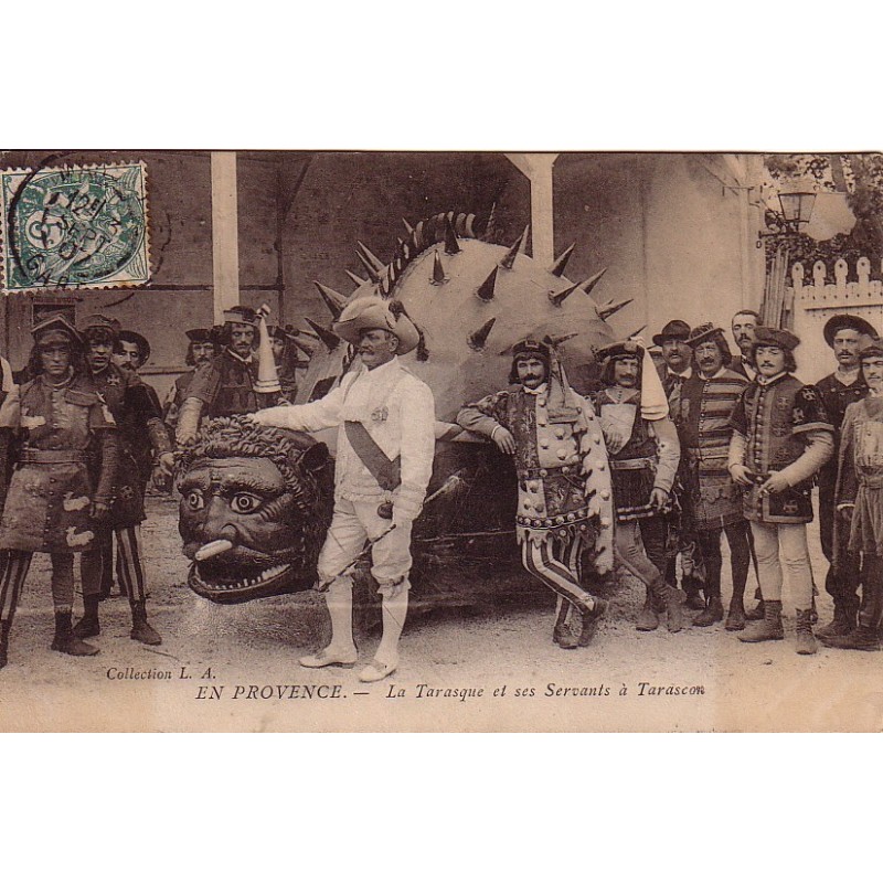 TARASCON SUR RHONE - LA TARASQUE ET SES SERVANTS - CARTE DATEE DE 1907.