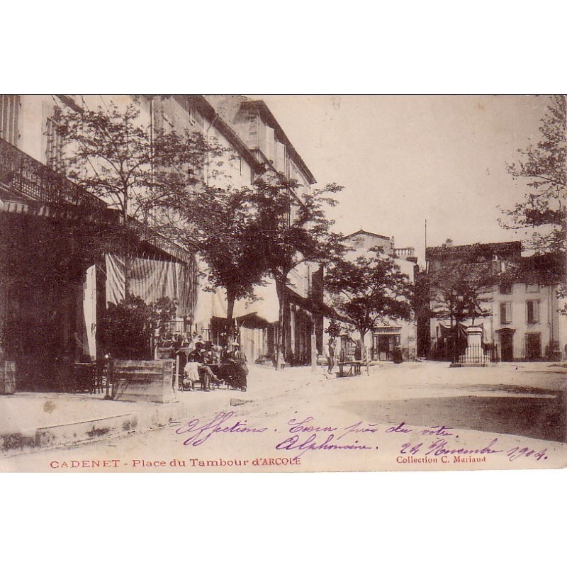 CADENET - PLACE DU TAMBOUR D'ARCOLE - CARTE DATEE DE 1904.