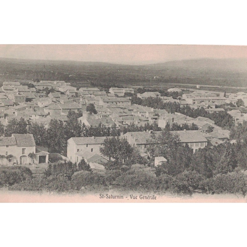 ST SATURNIN LES AVIGNON - VUE GENERALE - CARTE DATEE DE 1907.