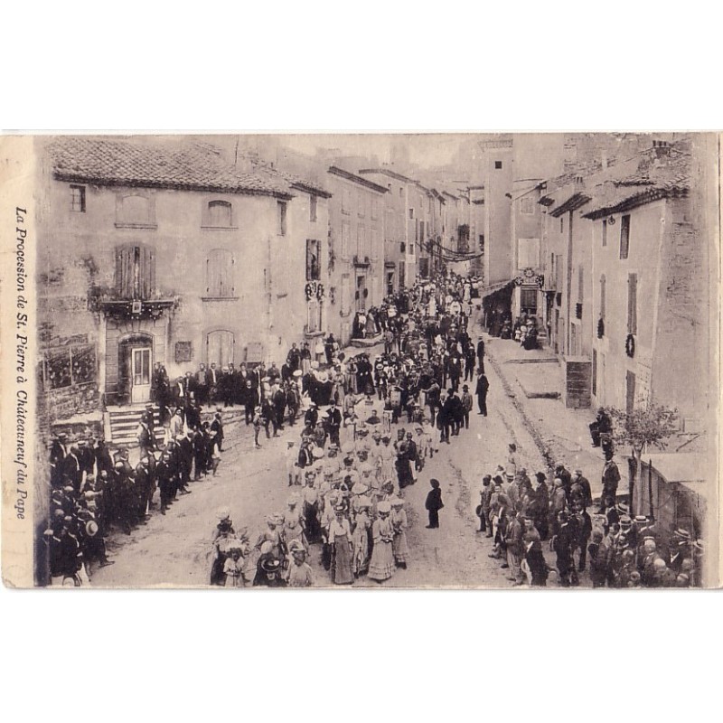 CHATEAUNEUF DU PAPE - PROCESSION DE ST-PIERRE - CARTE DATEE DE 1906.