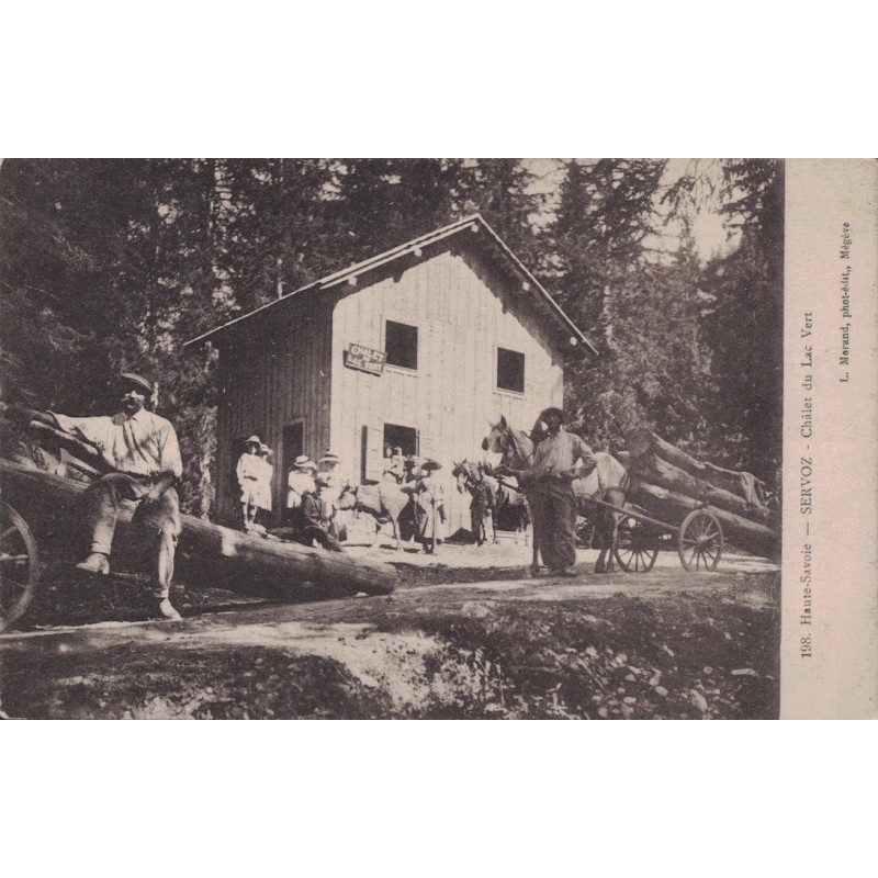 SERVOZ - CHALET DU LAC VERT - BUCHERON ET TRANSPORT DE BOIS - ANIMATION ET ATTELAGE - CARTE NEUVE.