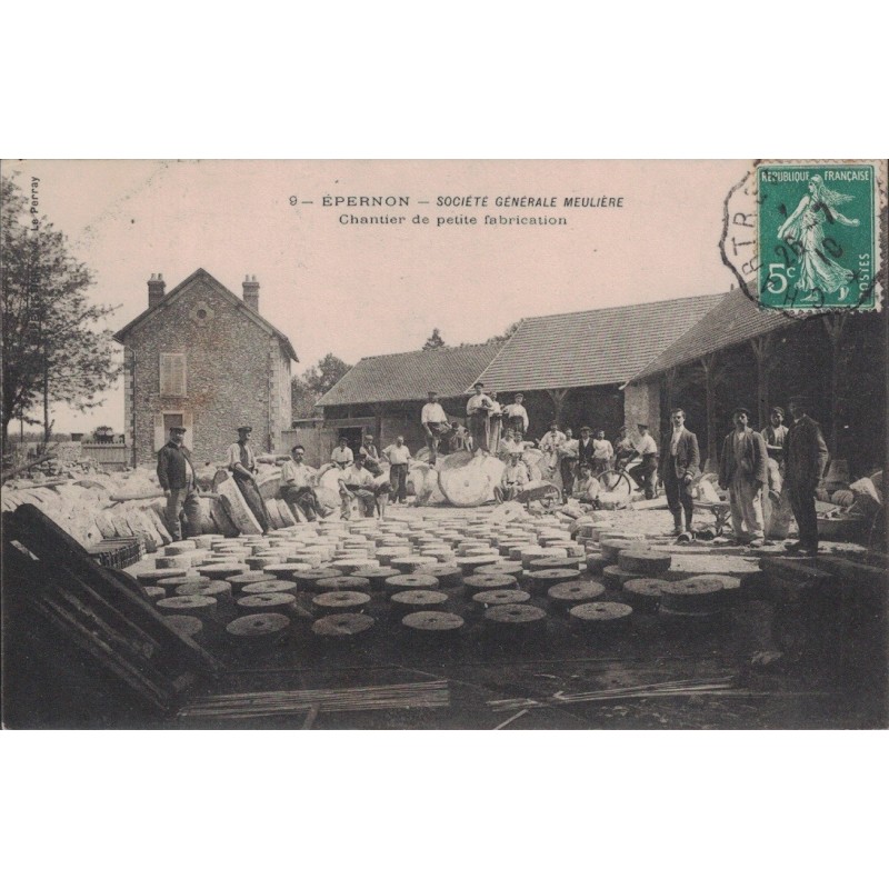 EPERNON - SOCIETE GENERALE MEULIERE - CHANTIER DE PETITE FABRICATION - CARTE POSTALE DATEE DE 1910.
