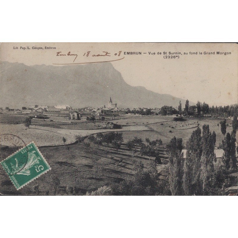 EMBRUN - VUE DE ST SURNIN AU FOND LE GRAND MORGON - CARTE DATEE DE 1908.
