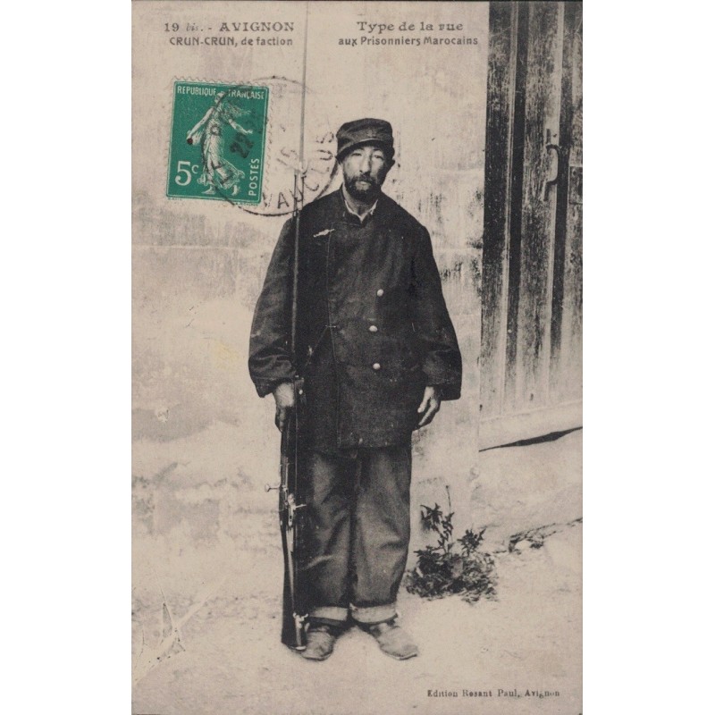 AVIGNON - CRUN-CRUN - DE FACTION AUX PRISONNIERS MAROCAINS - TYPE DE LA RUE - CARTE DATEE DE 1915.