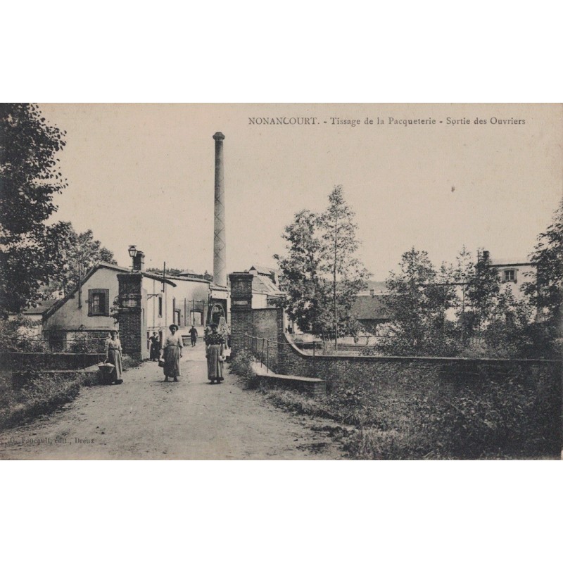 NONANCOURT - TISSAGE DE LA PACQUETERIE - SORTIE DES OUVRIERS - ANIMATION - CARTE DATEE DE 1922