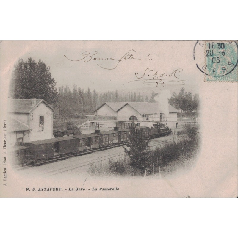 ASTAFORT - LA GARE - LA PASSERELLE - TRAIN ET LOCOMOTIVE - CARTE DATEE DE 1906.