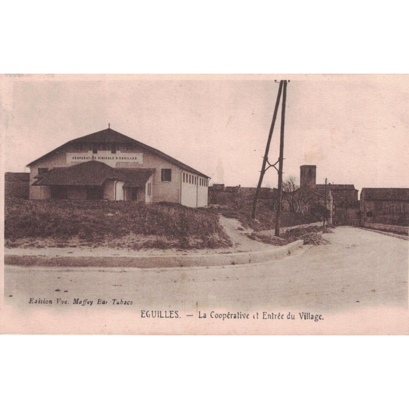 EGUILLES - LA COOPERATIVE ET ENTREE DU VILLAGE - CARTE DATEE DE 1928.