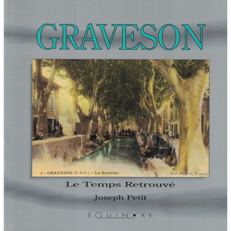 BOUCHES DU RHONE - GRAVESON - LE TEMPS RETROUVE - JOSEPH PETIT -1994.