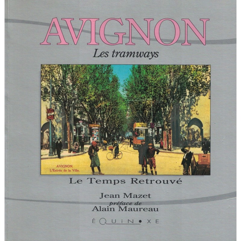VAUCLUSE - AVIGNON - LES TRAMWAYS - LE TEMPS RETROUVE - JEAN MAZET- 1994.