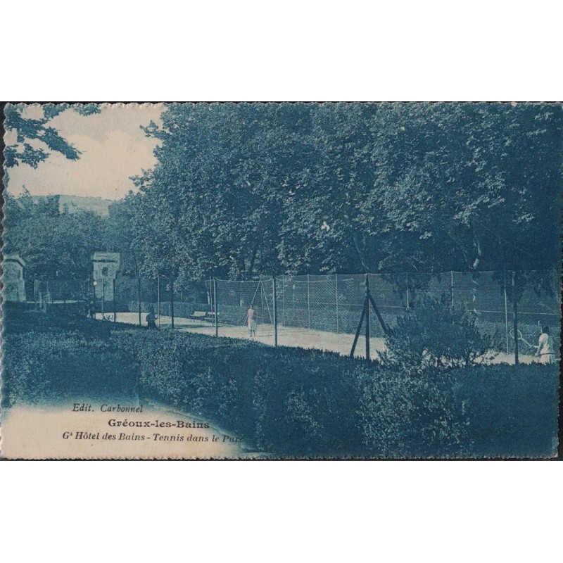 GREOUX LES BAINS - TENNIS DANS LE PARC - GRAND HOTEL DES BAINS - CARTE DATEE DE 1925.