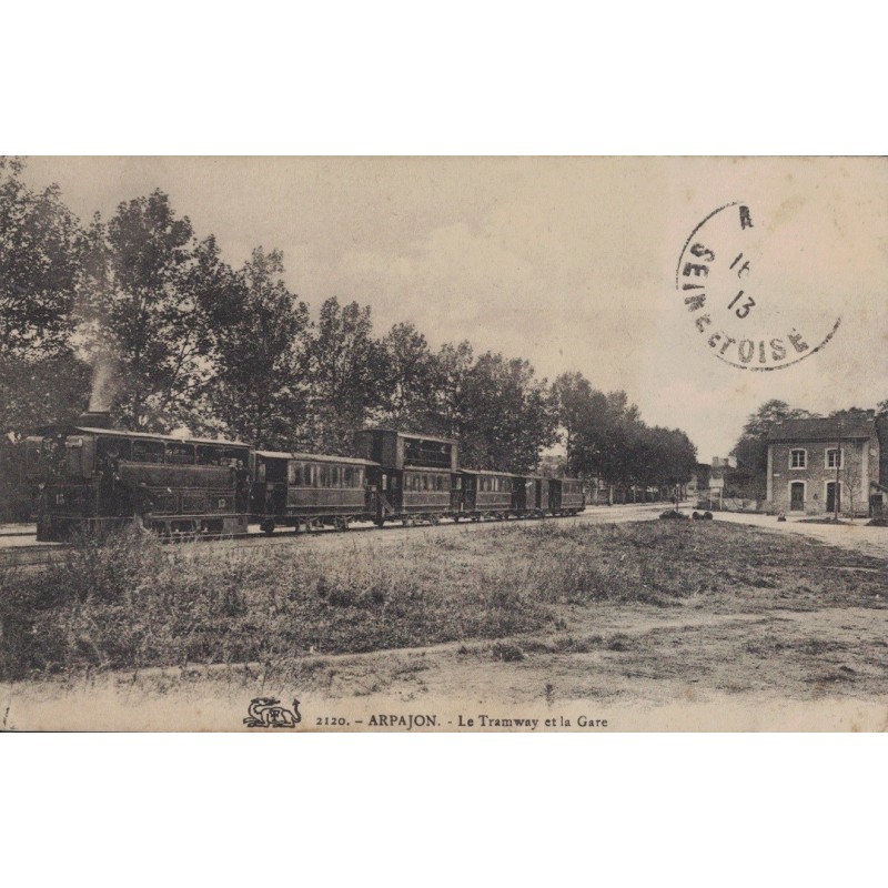 ARPAJON - LE TRAMWAY ET LA GARE - CARTE DATEE DE 1913.