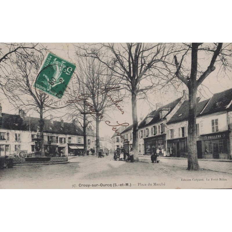 CROUY SUR OURCQ - PLACE DU MARCHE - COMMERCES - CARTE DATEE DE 1908.