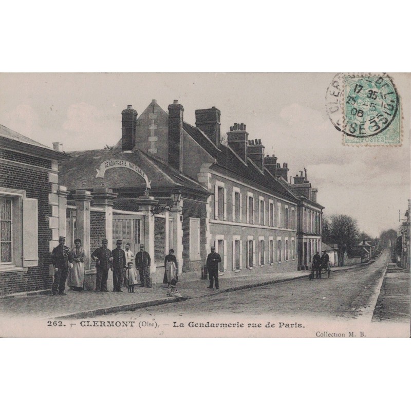 CLERMONT - LA GENDARMERIE RUE DE PARIS - GENDARMES - ANIMATION - CARTE DATEE DE 1906..
