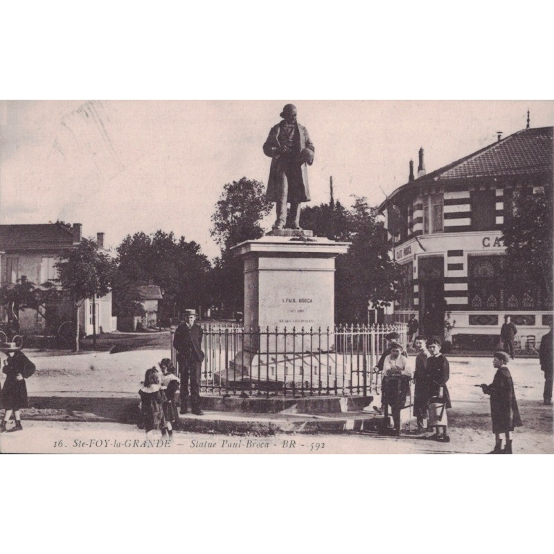 STE FOY LA GRANDE - STATUE PAUL BROCA - ANIMATION - CARTE DATEE DE 1916.