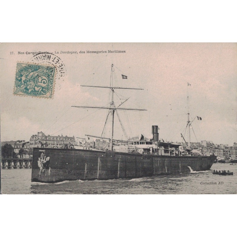 MESSAGERIES MARITIMES - CARGO - LA DORDOGNE - CARTE DATEE DE 1907.