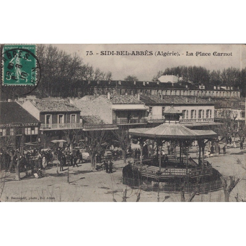 SIDI BEL ABBES - ALGERIE - LA PLACE CARNOT - KIOSQUE A MUSIQUE - ANIMATION - CARTE DATEE DE 1910.
