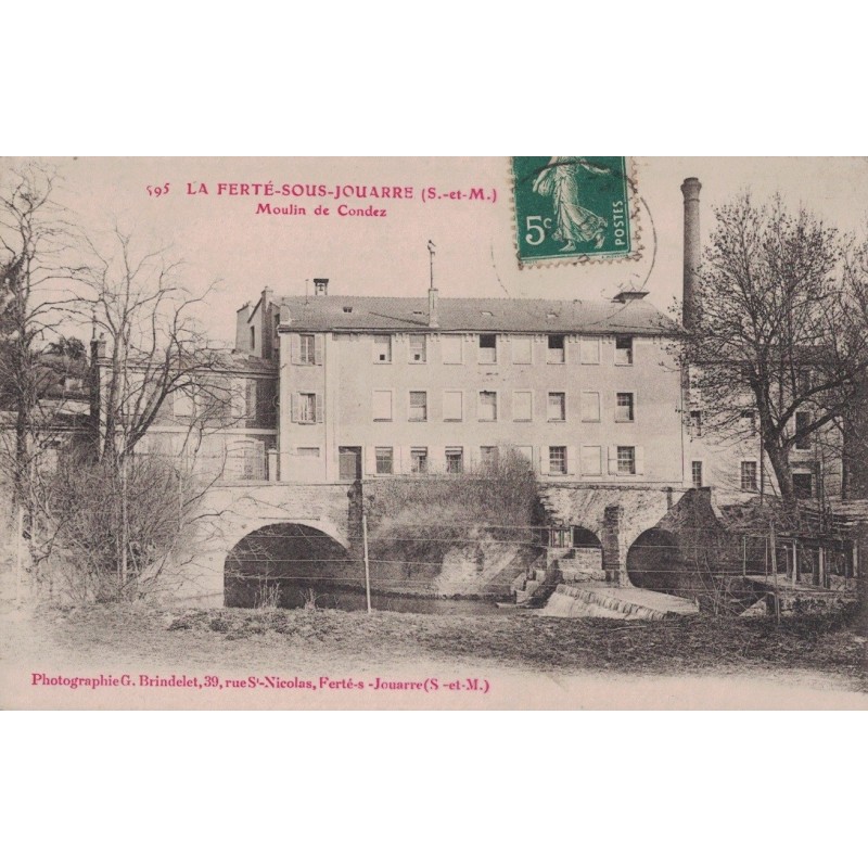 LA FERTE SOUS JOUARRE - MOULIN CONDEZ - USINE - CARTE DATEE DE 1908.