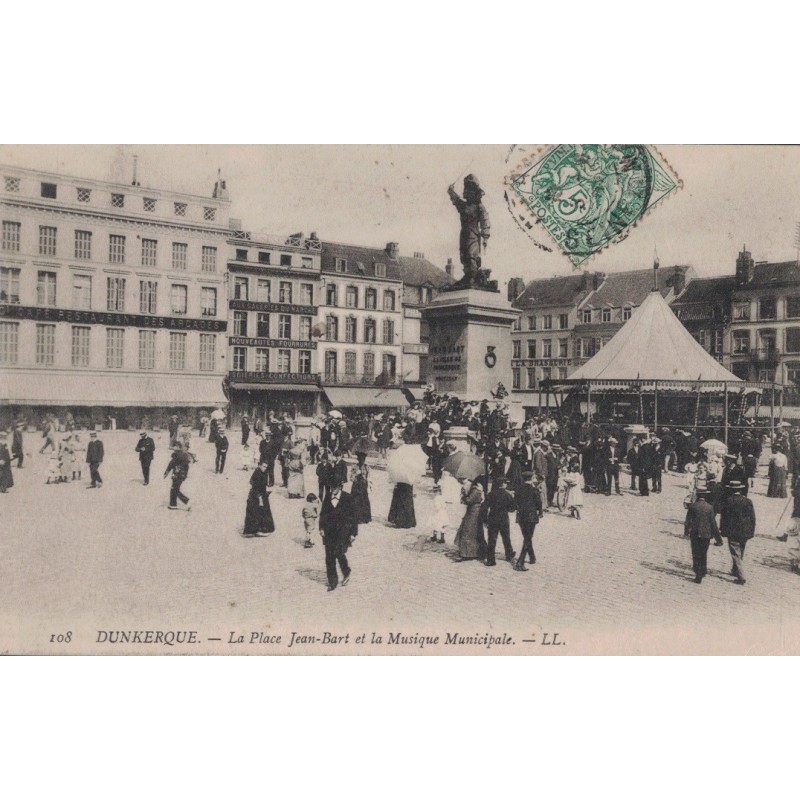 DUNKERQUE - LA PLACE JEAN-BART ET LA MUSIQUE MUNICIPALE - CARTE DATEE DE 1907.