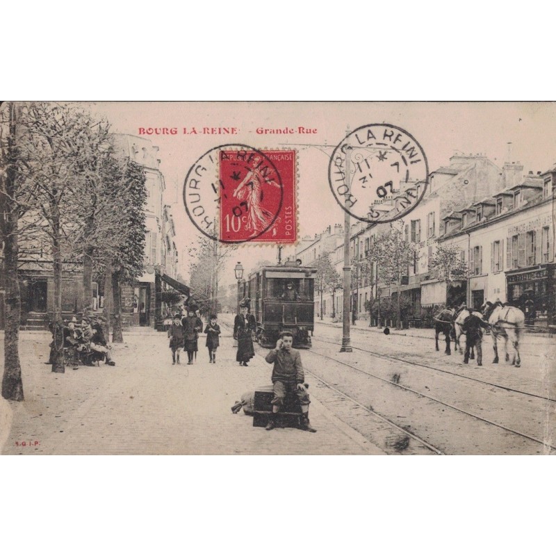 BOURG LA REINE - GRANDE RUE - TRAMWAY - ANIMATION - CARTE DATEE DE 1907.