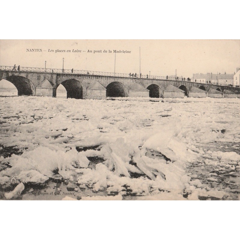 NANTES - LES GLACES EN LOIRE - AU PONT DE LA MADELEINE - CARTE DATEE DE 1907.