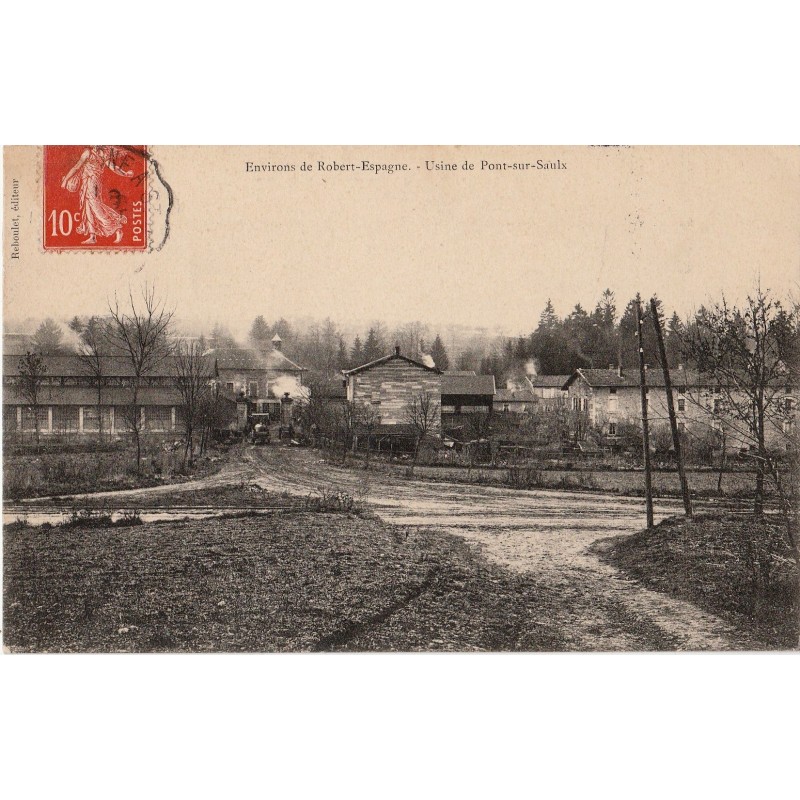 ROBERT ESPAGNE - USINE DE PONT SUR SAULX - CARTE DATEE DE 1908.