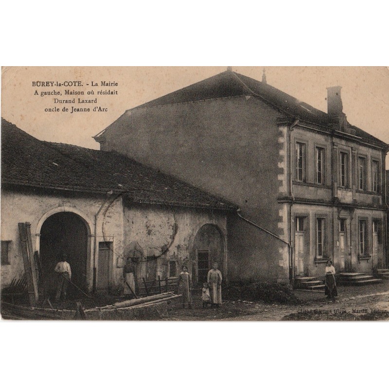 BUREY LA COTE - LA MAIRIE - A GAUCHE MAISON OU RESIDAIT DURAND LAXARD ONCLE DE JEANNE D'ARC  - CARTE AVEC TEXTE.