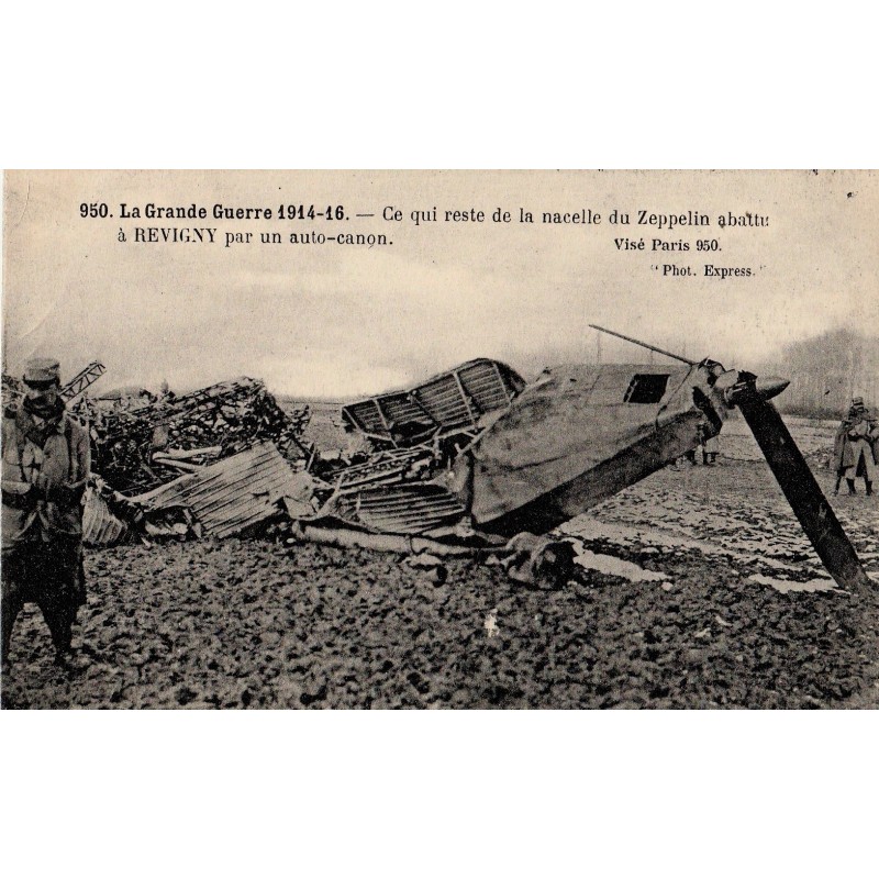 REVIGNY - ZEPPELIN ABATTU PAR UN AUTO CANON  - CE QUI RESTE DE LA NAVCELLE - CARTE NON CIRCULEE - GRANDE GUERRE.