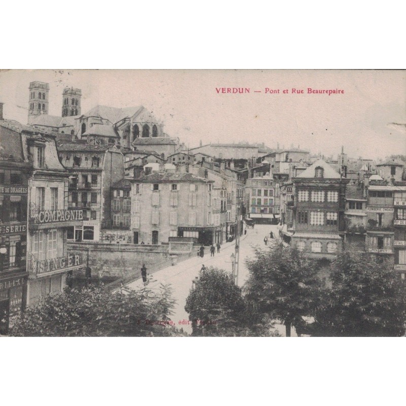 VERDUN - PONT ET RUE BEAUREPAIRE - CARTE DATEE DE 1909.