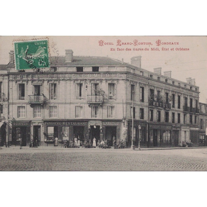 BORDEAUX - HOTEL FRANC-COMTOIS - EN FACE DES GARES DU MIDI, ETAT ET ORLEANS - CARTE DATEE DE 1906.