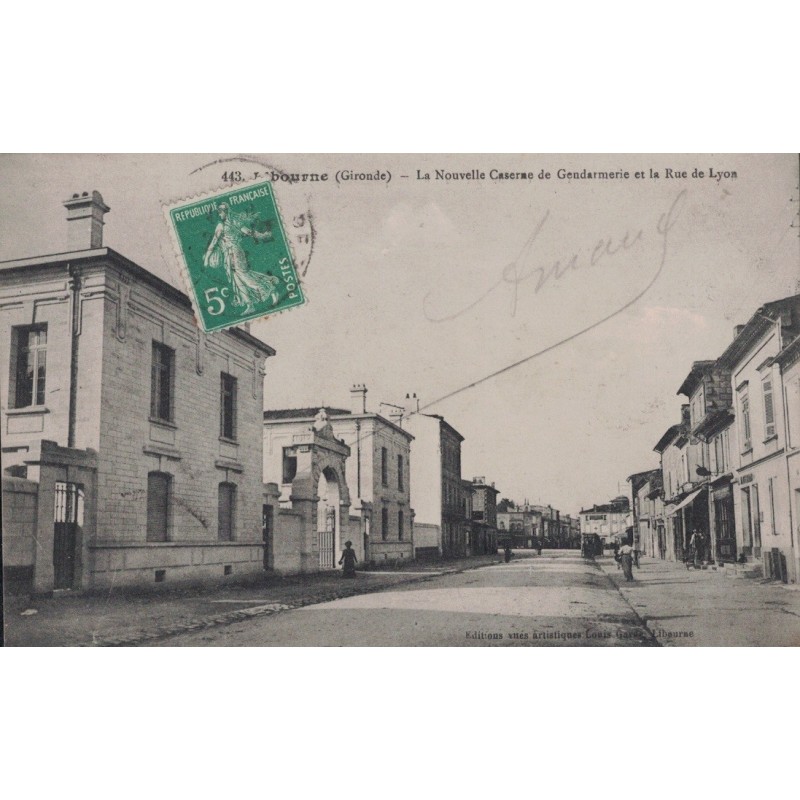 LIBOURNE - LA NOUVELLE CASERNE DE GENDARMERIE ET LA RUE DE LYON - CARTE DATEE DE 1911.
