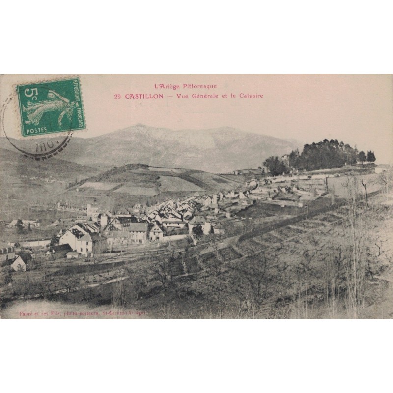 CASTILLON - VUE GENERALE ET LE CALVAIRE - CARTE DATEE DE 1911.