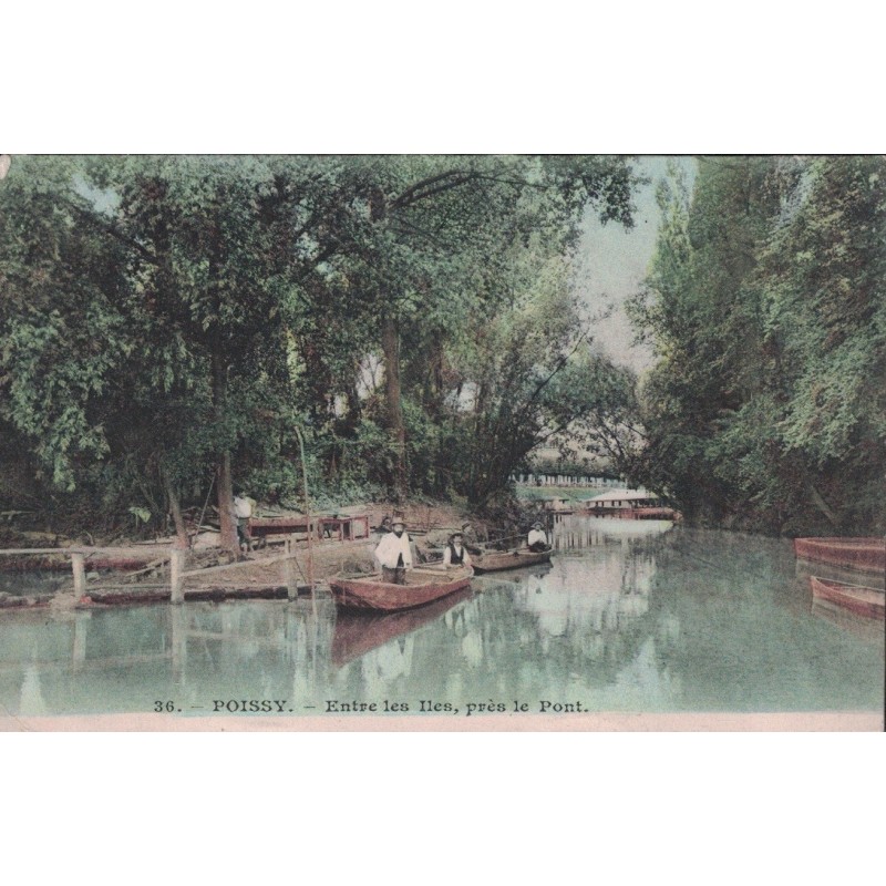 POISSY - ENTRE LES ILES PRES DU PONT - CARTE COLORISEE - DATEE DE 1906.