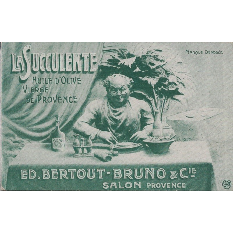 SALON DE PROVENCE - LA SUCCULENTE HUILE D'OLIVE VIERGE DE PROVENCE - ED.BERTOUT-BRUNO & CIE - CARTE PUBLICITAIRE