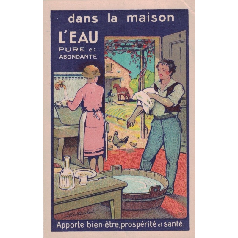 L'EAU PURE ET ABONDANTE DANS LA MAISON - PPORTE BIEN-ÊTRE, PROSPERITE ET SANTE - CARTE POSTALE PUBLICITAIRE NON CIRCULEE.