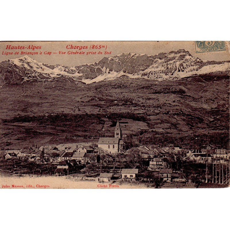 CHORGES - LIGNE DE BRIANCON A GAP  - VUE GENERALE DU SUD  - CARTE DATEE DE 1906