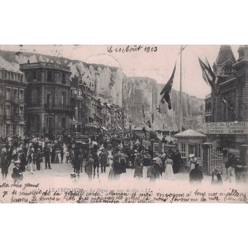 LE TREPORT - LA DIGUE UN JOUR DE FETE - CARTE DATEE DE 1903.