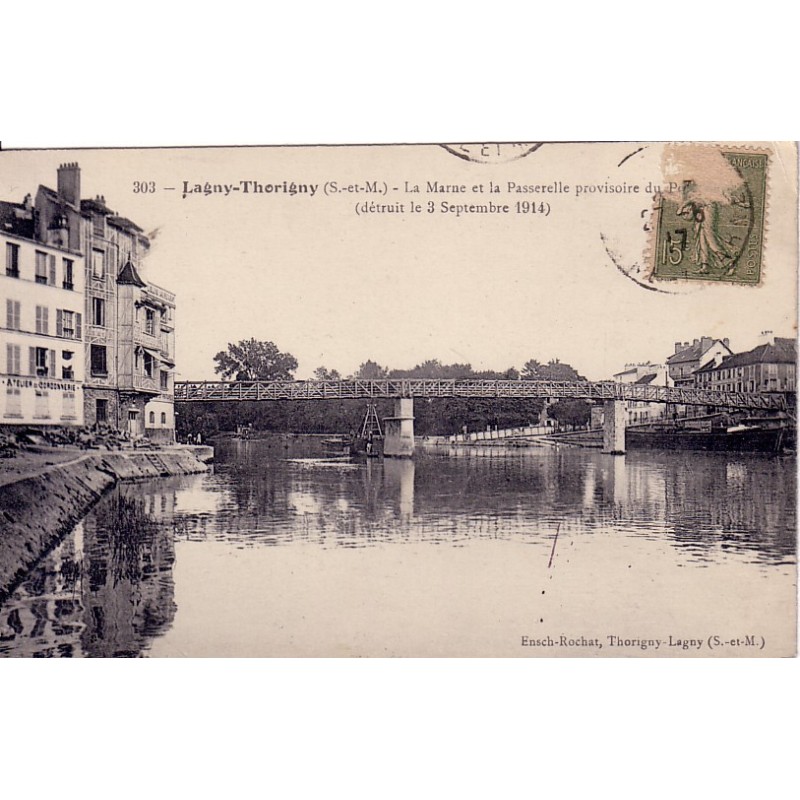 LAGNY THORIGNY - LA MARNE ET LA PASSERELLE PROVISOIRE DU PONT DE FER - CARTE DATEE DE 1917.