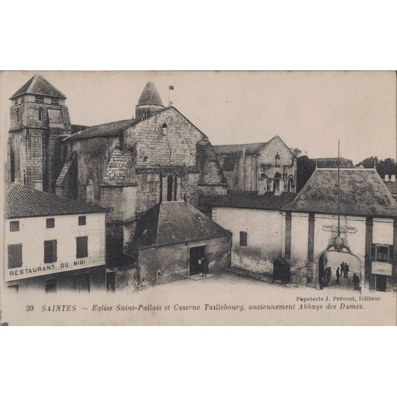 SAINTES - EGLISE SAINT PALLAIS ET CASERNE TANLLEBOURG - CARTE DATEE DE 1928.