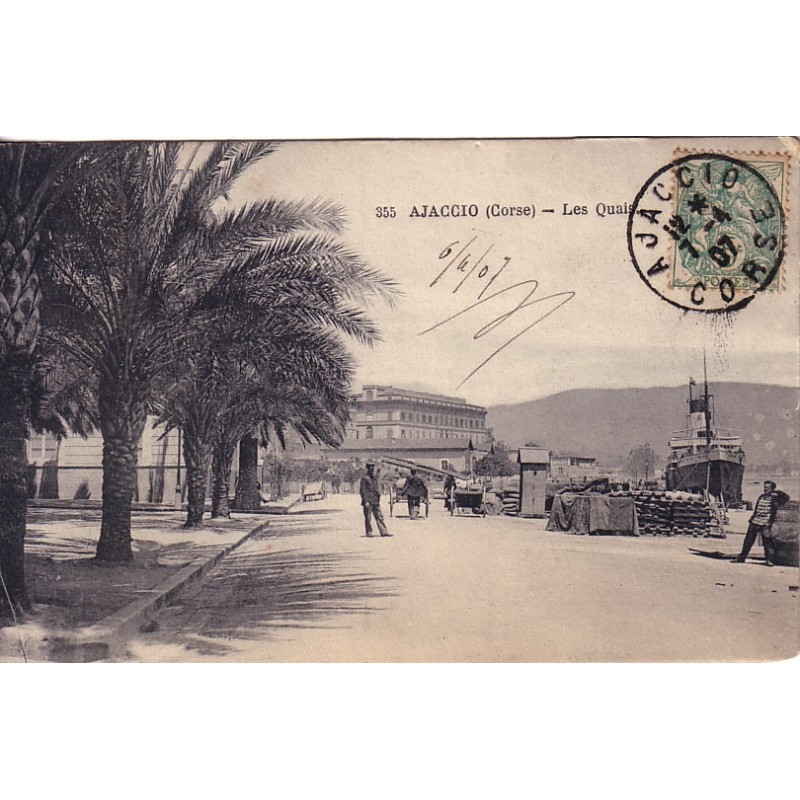 AJACCIO - LES QUAIS -  CARTE DATEE DE 1907.