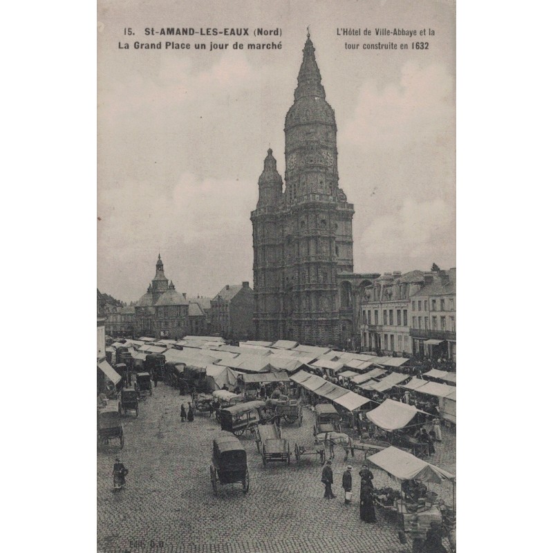 SAINT AMAND LES EAUX - LA GRAND PLACE UN JOUR DE MARCHE - L'HOATEL DE VILLE-ABBAYE - CARTE DATEE DE 1903.