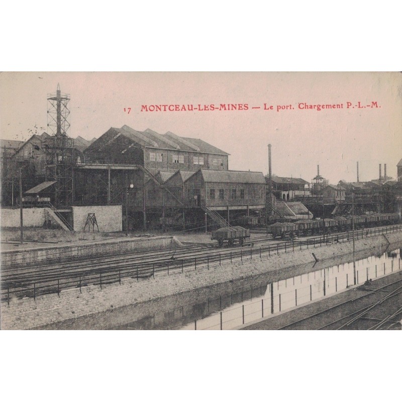 MONTCEAU LES MINES - LE PORT - CHARGEMENT P.L.M - CARTE DATEE DE 1916.