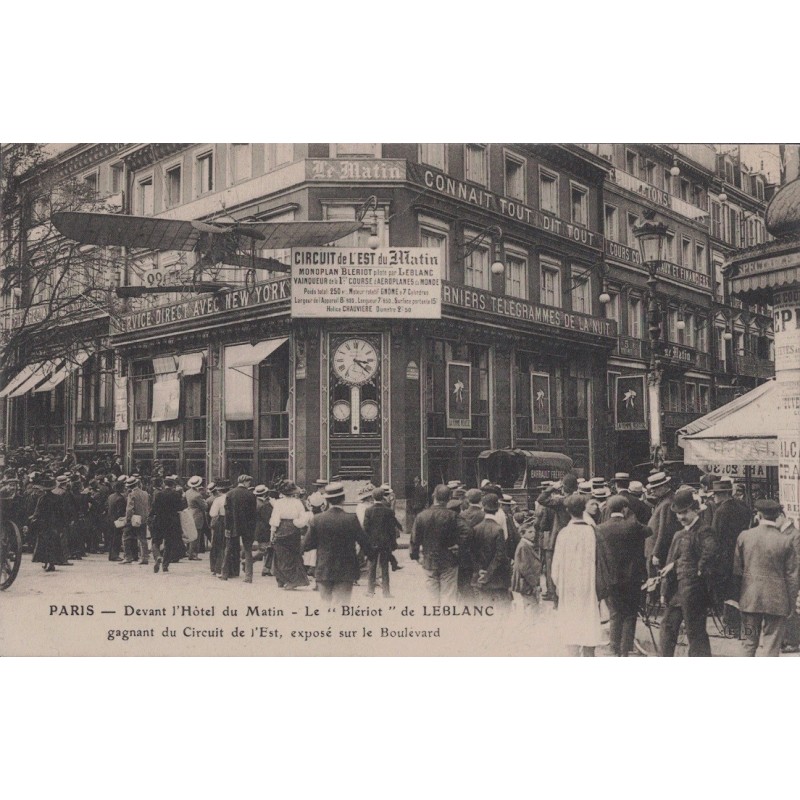 PARIS - LE BLERIOT DE "LEBLANC" - GAGNANT DU CIRCUIT DE L'EST - DEVANT L'HOTEL DU MATIN - CARTE NON CIRCULEE.