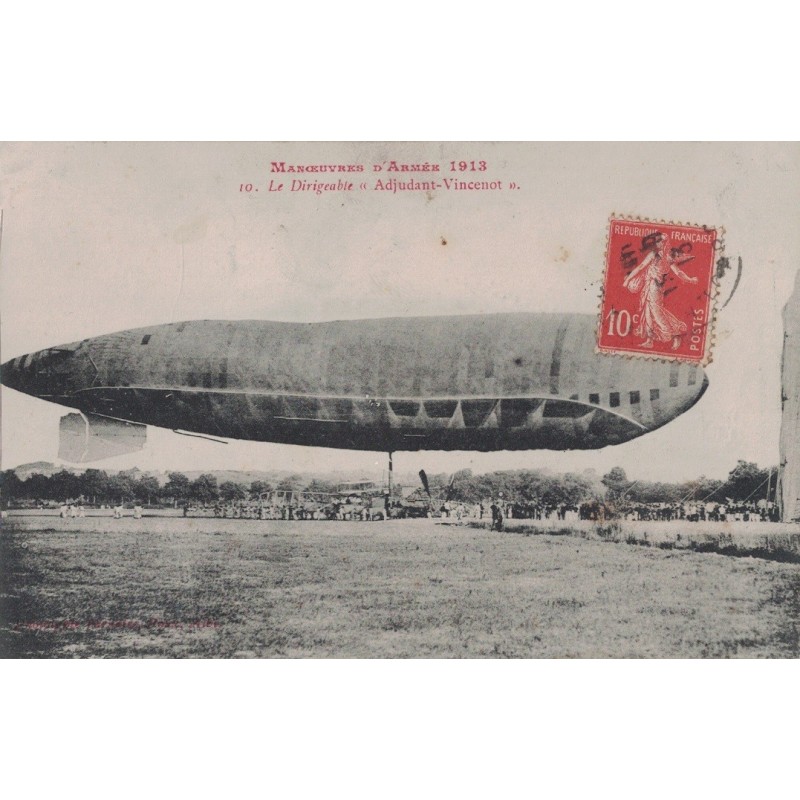 LE DIRIGEABLE - ADJUDANT VINCENOT - MANOEUVRE D'ARMES 1913 - CARTE DATEE DE 1913.